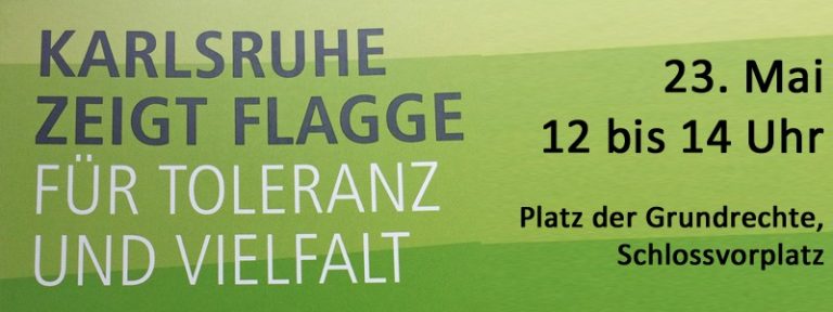 Aufruf zum 23.Mai 2015 – Karlsruhe zeigt Flagge für Toleranz und Vielfalt